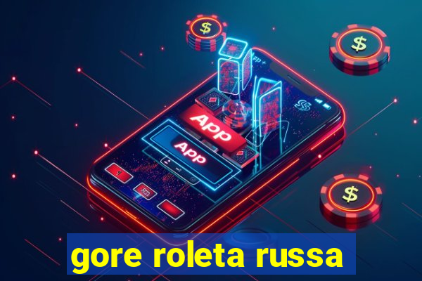 gore roleta russa